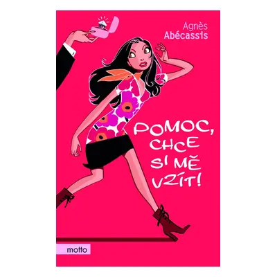 Pomoc, chce si mě vzít! (Agnes Abécassis)