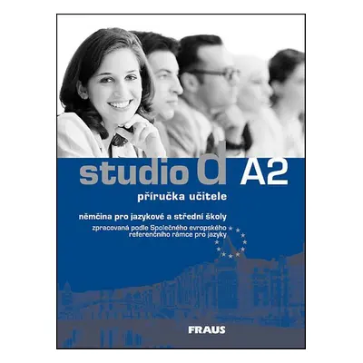 Studio d A2 příručka učitele - Němčina pro jazykové a střední školy (Regina Werner)