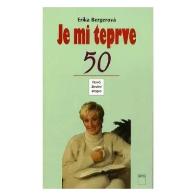 Je mi teprve 50 (Erika Berger)