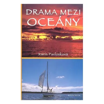 Drama mezi oceány (Karin Pavlosková)