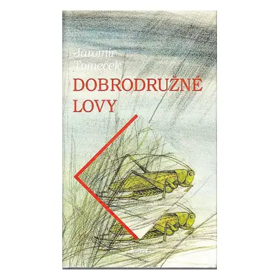 Dobrodružné lovy (Jaromír Tomeček)