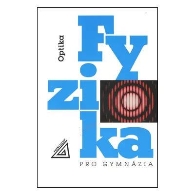 Fyzika pro gymnázia - Optika (Oldřich Lepil)