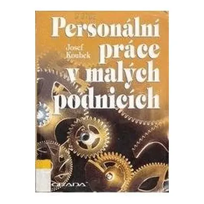 Personální práce v malých podnicích (Josef Koubek)