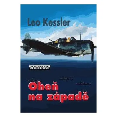 Kessler Leo: Oheň na západě (Leo Kessler)