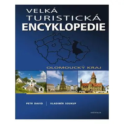 Velká turistická encyklopedie - Olomoucký kraj (Vladimír Soukup)