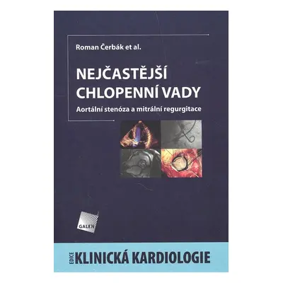 Nejčastější chlopenní vady - Aortální stenóza a mitrální regurgitace (Roman Čerbák)