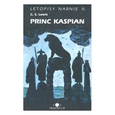 Letopisy Narnie. Kn. 2, Princ Kaspian (Lewis, C. S)