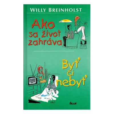 Ako sa život zahráva - Byť či nebyť (Willy Breinholst) (slovensky)