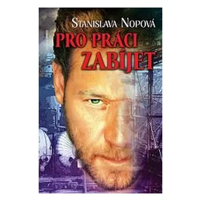 Pro práci zabíjet (Stanislava Nopová)