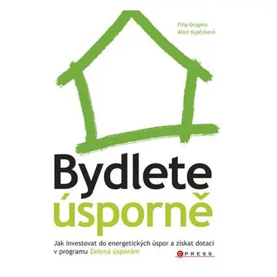 Bydlete úsporně - Filip Grygera, Alice Kupčeková (Filip Grygera)