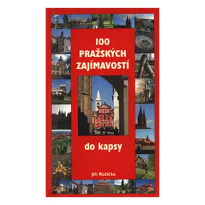 100 pražských zajímavostí (Jiří Růžička)