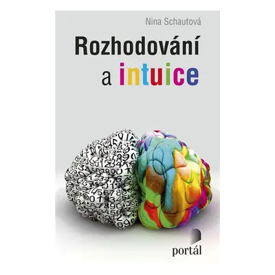 Rozhodování a intuice (Nina Schautová)