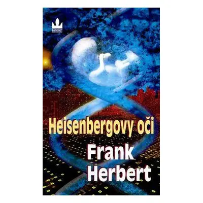 Herbert Frank: Heisenbergovi oči (Frank Herbert)