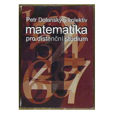 Matematika pro distanční studium 1 (Dolanský, Petr)