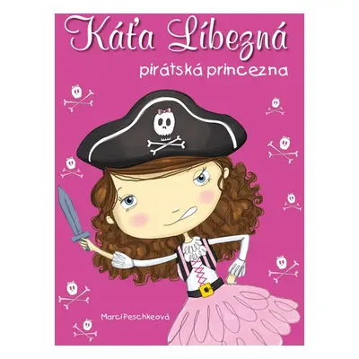 Káťa Líbezná - pirátská princezna (Marci Peschke)