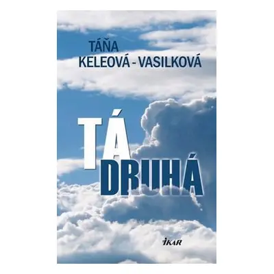 Tá druhá (Táňa Keleová-Vasilková) (slovensky)