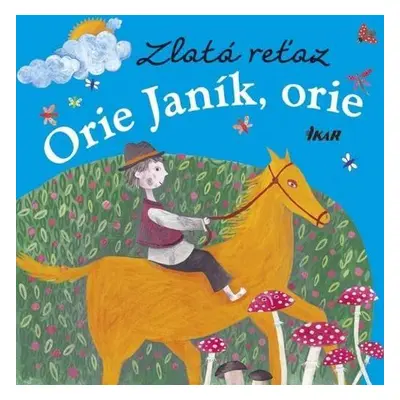 Zlatá reťaz (4): Orie Janík, orie (Elena Slobodová) (slovensky)