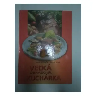 Veľká obrazová kuchárka (Dušan Tichý) (slovensky)