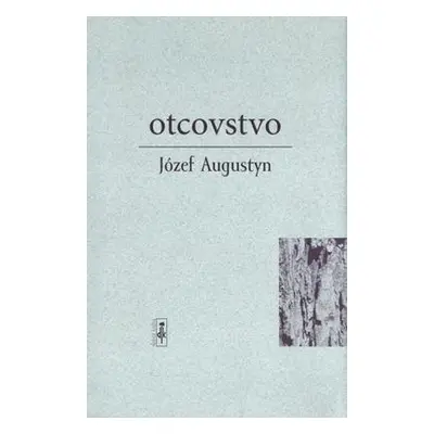 Otcovstvo (Józef Augustyn) (slovensky)