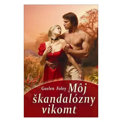 Môj škandalózny vikomt (Gaelen Foley) (slovensky)