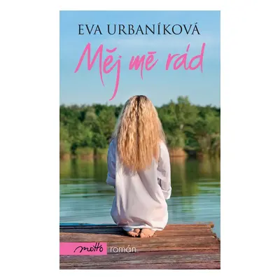 Měj mě rád (Eva Urbaníková)