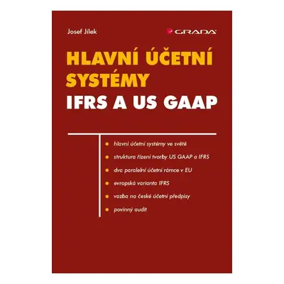 Hlavní účetní systémy IFRS a US GAAP (Josef Jílek)