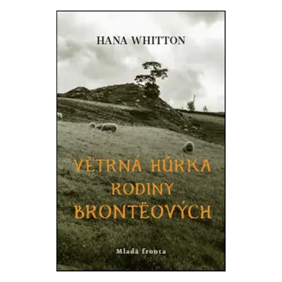 Větrná hůrka rodiny Brontëových (Hana Whitton)