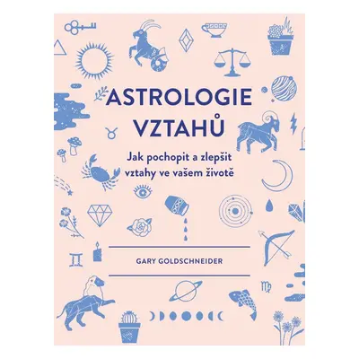 Astrologie vztahů (Goldschneider Gary)