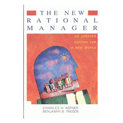 The New Rational Manager (Charles Higgins Kepner)