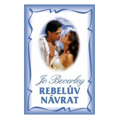 Rebelův návrat (Jo Beverley)