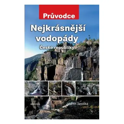 Nejkrásnější vodopády České republiky (Martin Janoška)