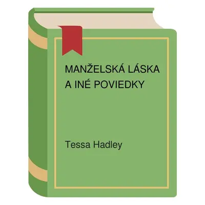 Manželská láska a iné poviedky (Hadley Tessa) (slovensky)