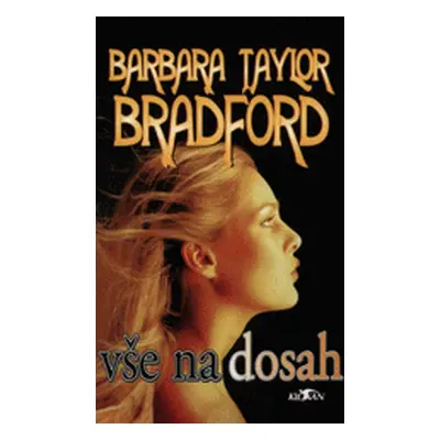 Vše na dosah (Barbara Taylor Bradford)