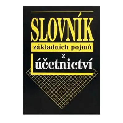 Slovník základních pojmů z účetnictví (Munzar, Vladimír,Čuhlová, Jarmila)