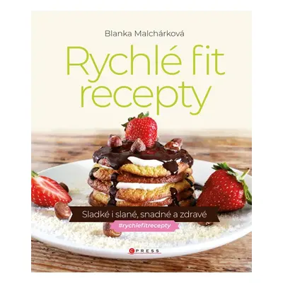 Rychlé fit recepty (Blanka Malchárková)