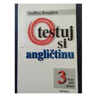 Otestuj si angličtinu 3 (Geoffrey Broughton)