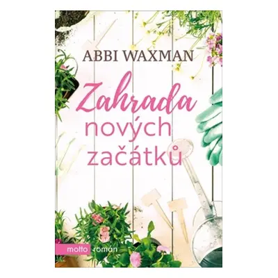 Zahrada nových začátků (Abbi Waxman)