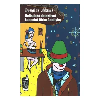 Holistická detektivní kancelář Dirka Gentlyho (Douglas Adams)