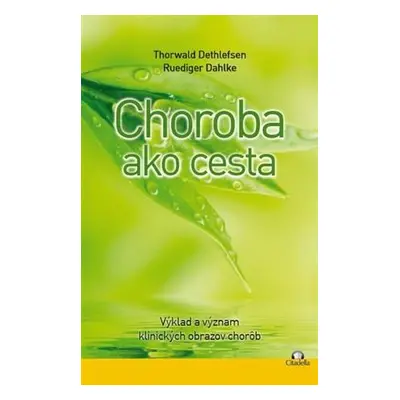 Choroba ako cesta (Thorwald Dethlefsen) (slovensky)