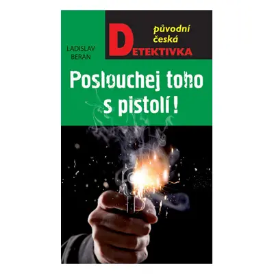 Poslouchej toho s pistolí! (Ladislav Beran)