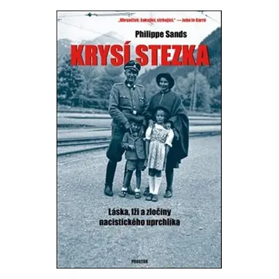 Krysí stezka - Láska, lži a zločiny nacistického uprchlíka (Philippe Sands)