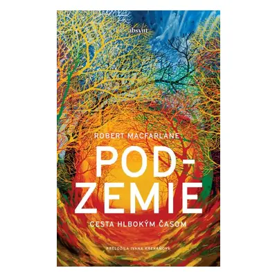 Podzemie - Cesta hlbokým časom (Robert Macfarlane) (slovensky)