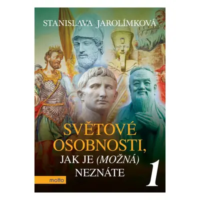 Světové osobnosti, jak je (možná) neznáte 1 (Stanislava Jarolímková)