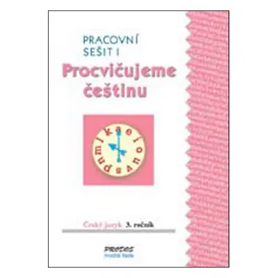 Procvičujeme češtinu pracovní sešit pro 3. ročník 1. díl - 3. ročník (PeadDr. Hana Mikulenková)