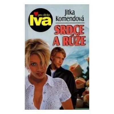 Srdce a růže (Jitka Komendová)