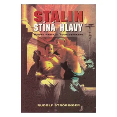 Stalin stíná hlavy (Rudolf Ströbinger)