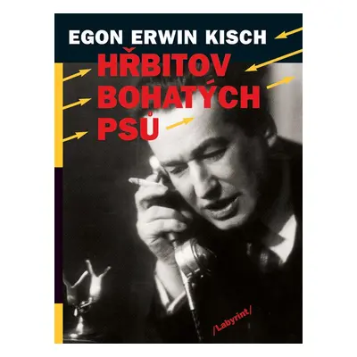 Hřbitov bohatých psů (Egon E. Kisch)