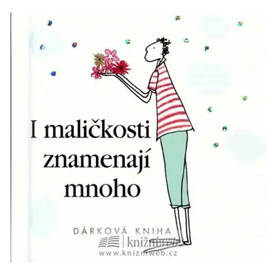 I maličkosti znamenají mnoho - dárková kniha (Helen Exley)