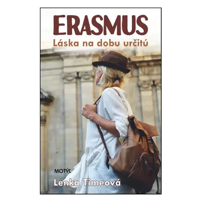 Erasmus Láska na dobu určitú (Lenka Timeová) (slovensky)