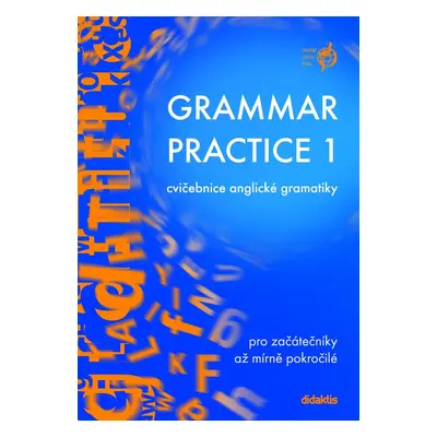 Grammar Practice 1 - cvičebnice anglické gramatiky (Juraj Belán)